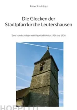 Die Glocken der Stadtpfarrkirche Leutershausen
