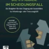Die Immobilie im Scheidungsfall