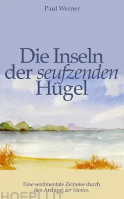 Die Inseln der seufzenden Hügel