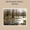 Die Krumme Lake in Grünau