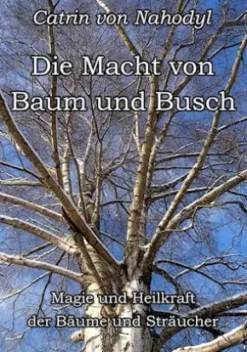 Die Macht von Baum und Busch