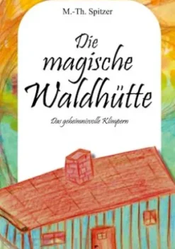 Die magische Waldhütte