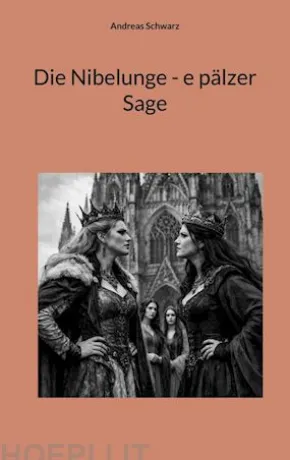 Die Nibelunge - e pälzer Sage
