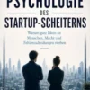 Die Psychologie des Startup-Scheiterns