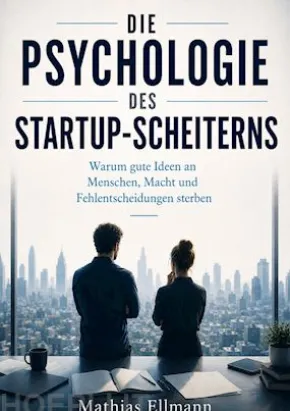 Die Psychologie des Startup-Scheiterns