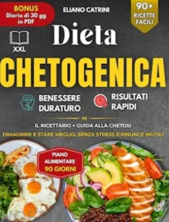 Dieta Chetogenica 2 libri in 1 - Il Manuale + Il Ricettario