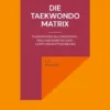 Die Taekwondo Matrix