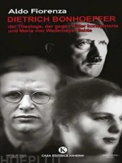 Dietrich Bonhoeffer, der Theologe, der gegen Hitler konspirierte und Maria von Wedemeyer liebte