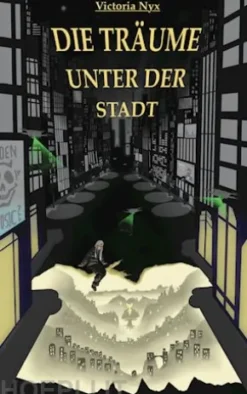Die Träume unter der Stadt