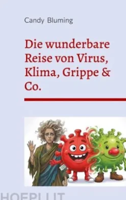 Die wunderbare Reise von Virus, Klima, Grippe & Co.