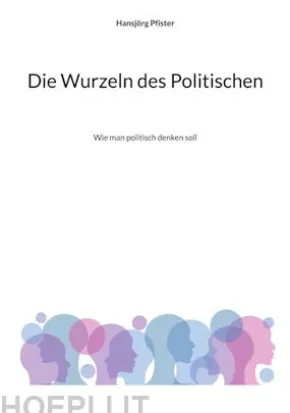 Die Wurzeln des Politischen