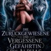 Die zurückgewiesene und vergessene Gefährtin des Alphas