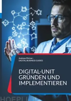 Digital-Unit gründen und implementieren