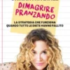 DIMAGRIRE PRANZANDO