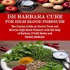 Dr Barbara Cure for High Blood Pressure