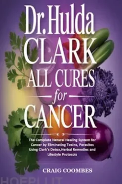 Dr. Hulda Clark All Cures for Cancer