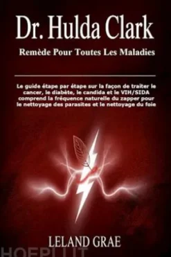 Dr. Hulda Clark Remède Pour Toutes Les Maladies
