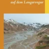 Durch Island abseits und auf dem Laugarvegur