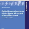 Effettività della tutela del lavoratore nelle risoluzioni alternative delle controversie tra inderogabilità e autonomia - e-Book