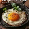 40 Egg Recipes for Home