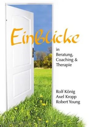 Einblicke in Beratung, Coaching und Therapie