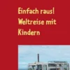 Einfach raus!