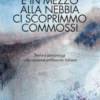 E in mezzo alla nebbia ci scoprimmo commossi