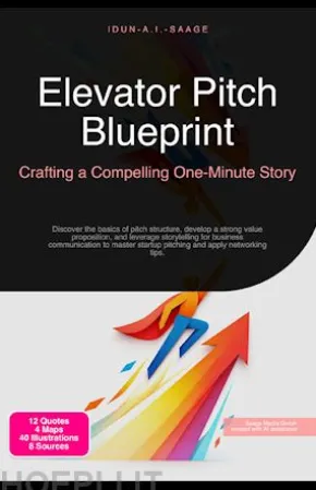 Elevator Pitch Blueprint: Crafting a Compelling One-Minute Story