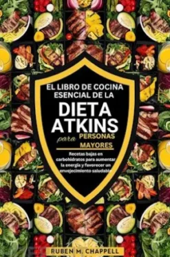 El libro de cocina esencial de la dieta Atkins para personas mayores