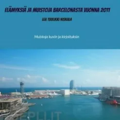Elämyksiä ja muistoja Barcelonasta vuonna 2011