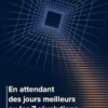 En attendant des jours meilleurs ou les 7 révolutions