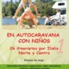 EN AUTOCARAVANA CON NIÑOS - Volumen 1 - 26 itinerarios por Italia Norte y Centro