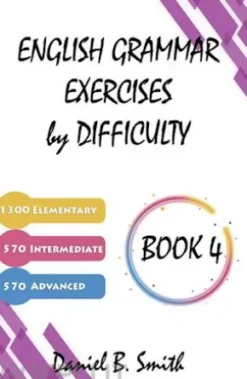 English Grammar Exercises by Difficulty: Book 4