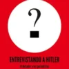 Entrevistando a Hitler