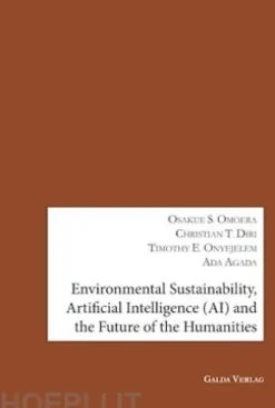 Environmental Sustainability, Artificial Intelligence (AI) and the Future of the Humanities
