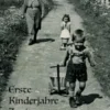 Erste Kinderjahre - Zweiter Weltkrieg