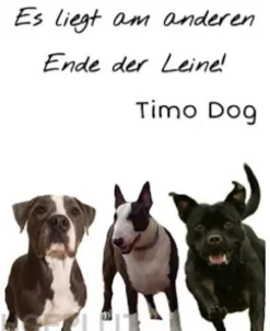 Es liegt am anderen Ende der Leine!