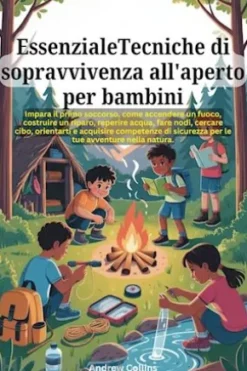 EssenzialeTecniche di sopravvivenza all'aperto per bambini