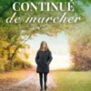 Et j’ai continué de marcher
