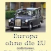 Europa ohne die EU: Großbritannien, EFTA Länder CH, FL, N, IS (Perspektiven)