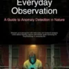 Everyday Observation: A Guide to Anomaly Detection in Nature