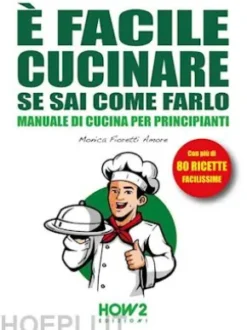 È facile Cucinare se sai come farlo