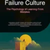Failure Culture: The Psychology of Learning From Mistakes