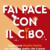 Fai pace con il cibo