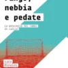 Fango, nebbia e pedate