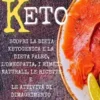 Fattore Keto: Scopri la Dieta Ketogenica e la Dieta Paleo, l’Omeopatia, i Rimedi Naturali, le Ricette e le Attività di Dimagrimento per Principianti