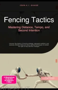Fencing Tactics: Mastering Distance, Tempo, and Second Intention