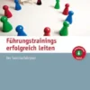 Führungstrainings erfolgreich leiten