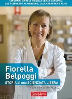 Fiorella Belpoggi: storia di una scienziata libera