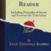 First Latin Reader Including Principles of Syntax and Exercises for Translation